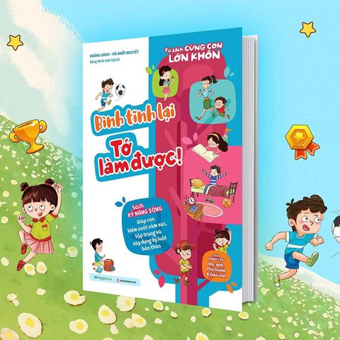 Tủ Sách Cùng Con Lớn Khôn - Bình Tĩnh Lại Tớ Làm Được!