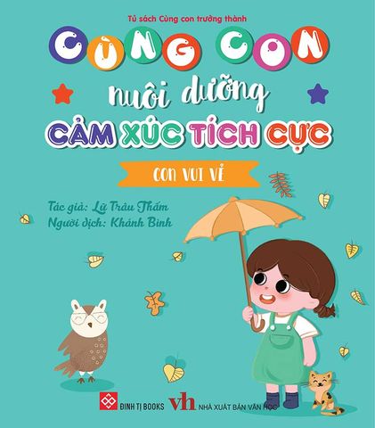 Cùng Con Nuôi Dưỡng Cảm Xúc Tích Cực - Con Vui Vẻ