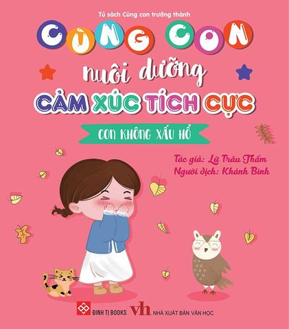 Cùng Con Nuôi Dưỡng Cảm Xúc Tích Cực - Con Không Xấu Hổ