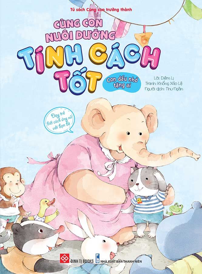 Cùng Con Nuôi Dưỡng Tính Cách Tốt - Con Dấu Nhỏ Tặng Ai