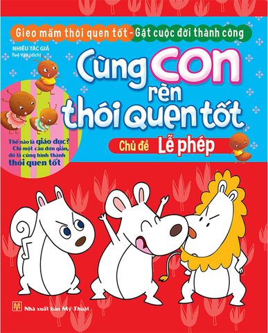 Cùng Con Rèn Thói Quen Tốt - Lễ Phép