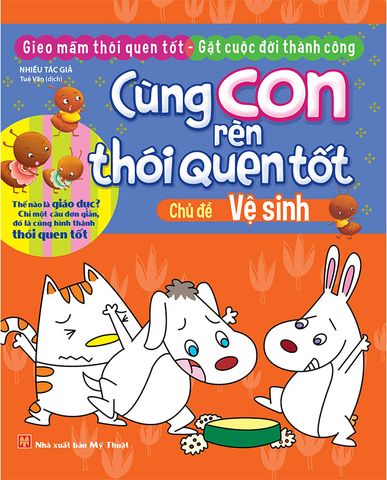 Cùng Con Rèn Thói Quen Tốt - Vệ Sinh