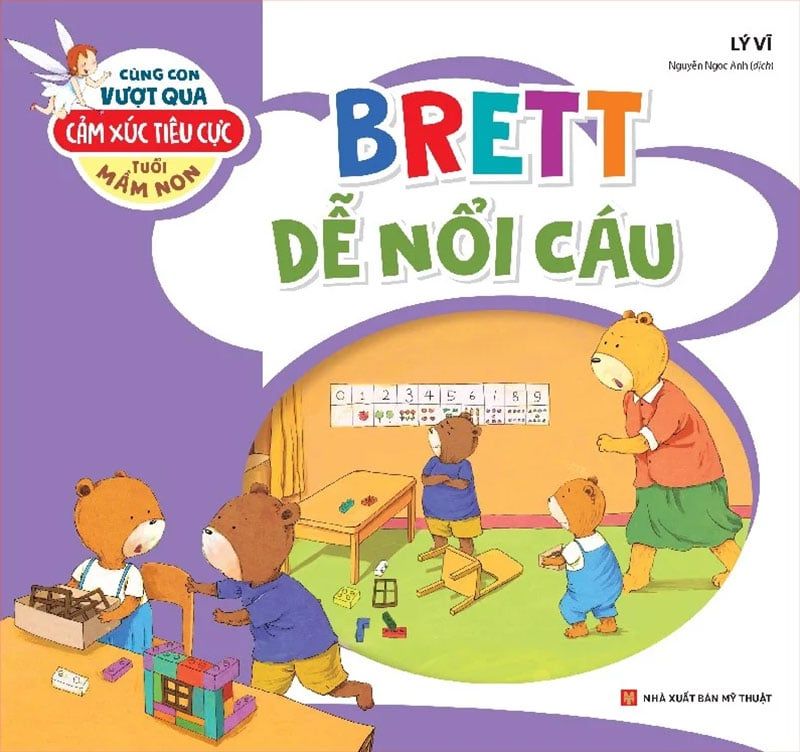 Cùng Con Vượt Qua Cảm Xúc Tiêu Cực Tuổi Mầm Non - Brett Dễ Nổi Cáu