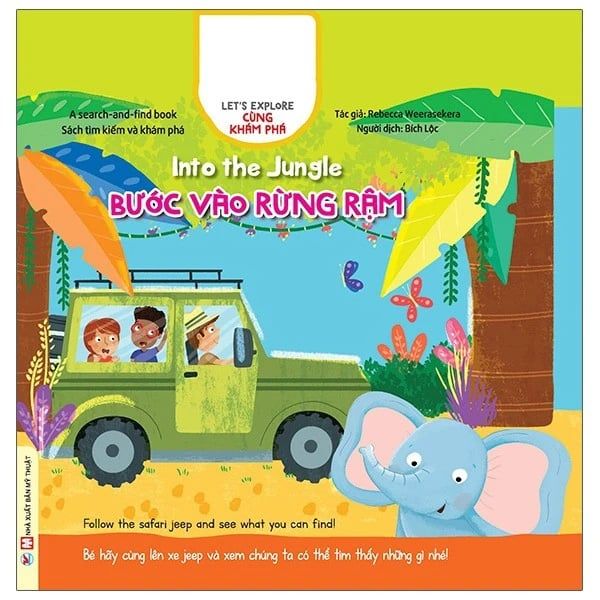 Cùng Khám Phá - Into The Jungle - Bước Vào Rừng Rậm (Tái bản năm 2023)