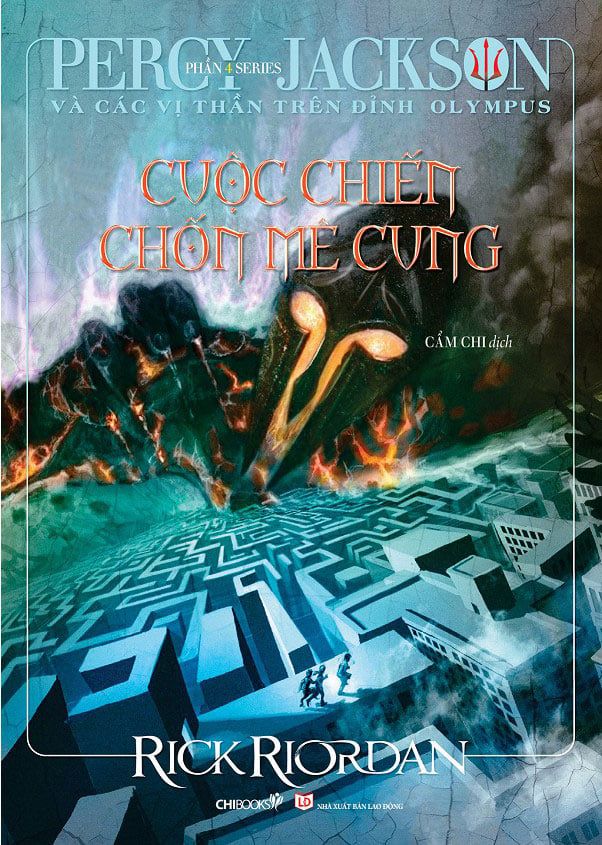 Percy Jackson Và Các Vị Thần Trên Đỉnh Olympus - Phần 4: Cuộc Chiến Chốn Mê Cung (Tái bản năm 2021)
