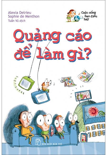 Cuộc Sống Bao Điều Hay - Quảng Cáo Để Làm Gì?