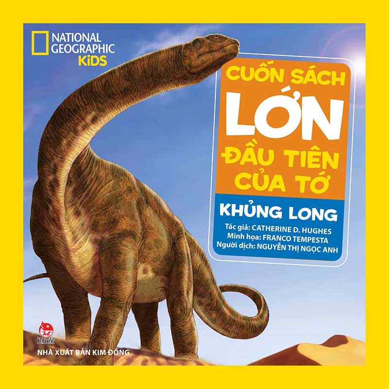 National Geographic Kids - Cuốn Sách Lớn Đầu Tiên Của Tớ - Khủng Long