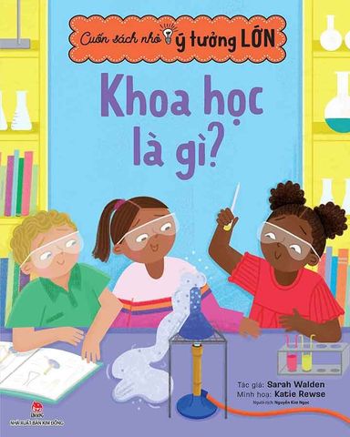 Cuốn Sách Nhỏ, Ý Tưởng Lớn - Khoa Học Là Gì?