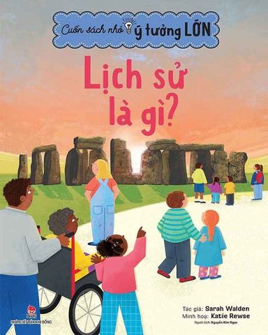 Cuốn Sách Nhỏ, Ý Tưởng Lớn - Lịch Sử Là Gì?