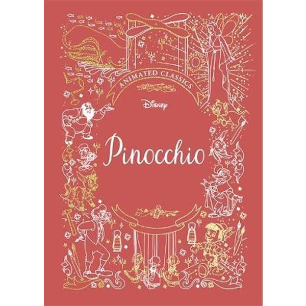 Pinocchio (Disney Animated Classics) : A Deluxe Gift Book Of The Classic Film - Collect Them All!