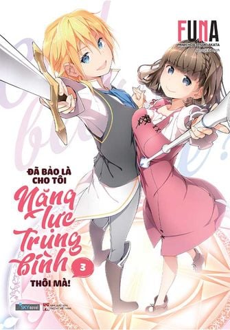 Đã Bảo Là Cho Tôi Năng Lực Trung Bình Thôi Mà! - Tập 3