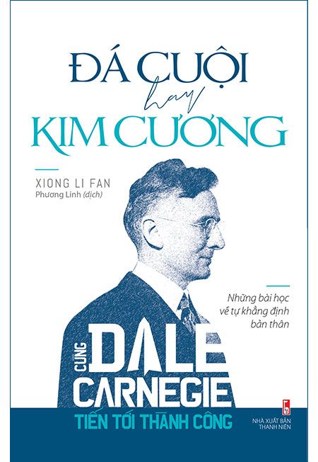 Cùng Dale Carnegie Tiến Tới Thành Công - Đá Cuội Hay Kim Cương