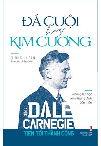 Cùng Dale Carnegie Tiến Tới Thành Công - Đá Cuội Hay Kim Cương