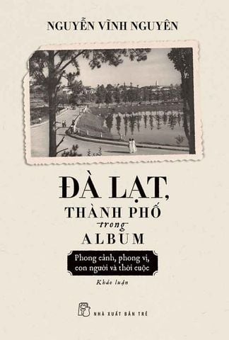 Đà Lạt, Thành Phố Trong Album: Phong Cảnh, Phong Vị, Con Người Và Thời Cuộc