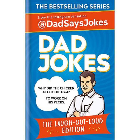 Dad Jokes: The Laugh-Out-Loud Edition