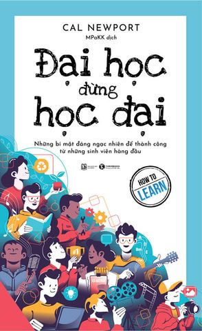 How To Learn - Đại Học Đừng Học Đại