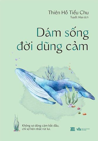 Dám Sống Đời Dũng Cảm