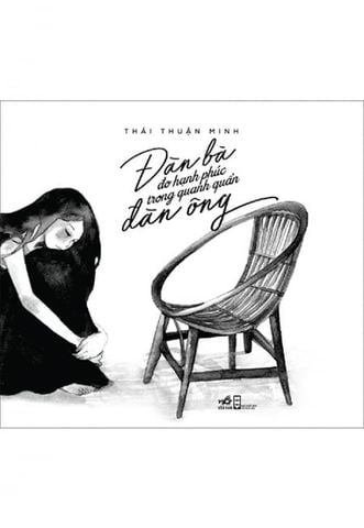 Đàn Bà Đo Hạnh Phúc Trong Quanh Quẩn Đàn Ông