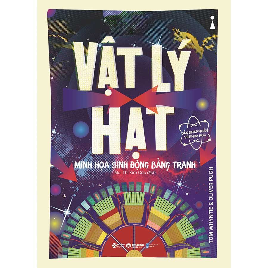 Dẫn Nhập Ngắn Về Khoa Học - Vật Lý Hạt: Minh Họa Sinh Động Bằng Tranh (Tái bản năm 2025)