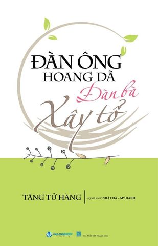 Đàn Ông Hoang Dã, Đàn Bà Xây Tổ