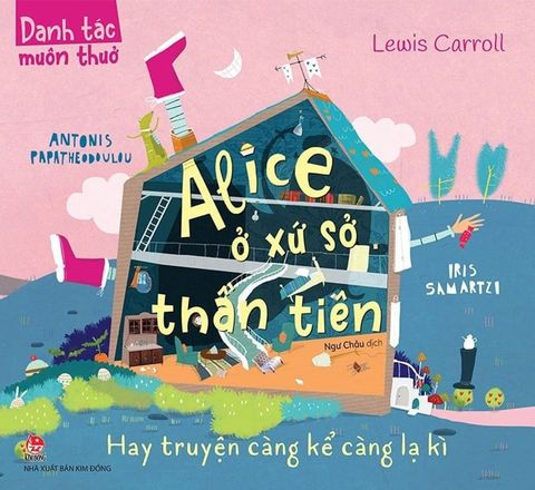 Danh Tác Muôn Thuở - Alice Ở Xứ Sở Thần Tiên
