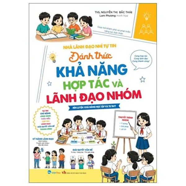 Đánh Thức Khả Năng Hợp Tác Và Lãnh Đạo Nhóm - Nhà Lãnh Đạo Nhí Tự Tin