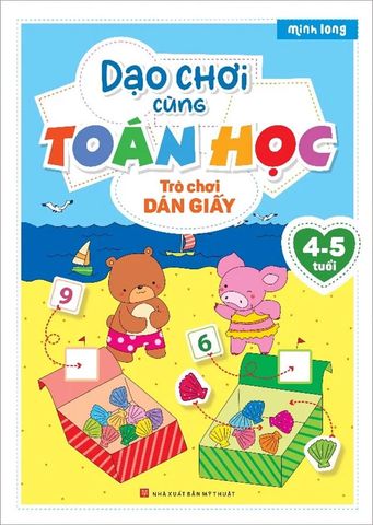 Dạo Chơi Cùng Toán Học - Trò Chơi Dán Giấy 4-5 Tuổi