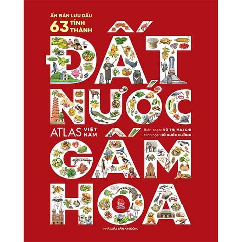 Atlas Việt Nam - Đất Nước Gấm Hoa (Ấn bản lưu dấu 63 tỉnh thành)