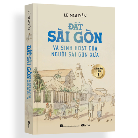 Đất Sài Gòn Và Sinh Hoạt Của Người Sài Gòn Xưa