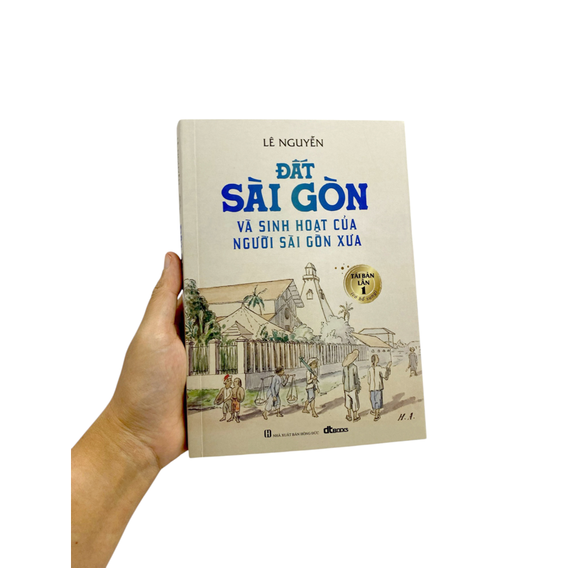 Đất Sài Gòn Và Sinh Hoạt Của Người Sài Gòn Xưa
