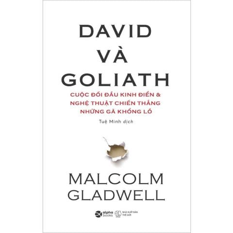 David Và Goliath - Cuộc Đối Đầu Kinh Điển Và Nghệ Thuật Chiến Thắng Những Gã Khổng Lồ (Tái bản năm 2025)