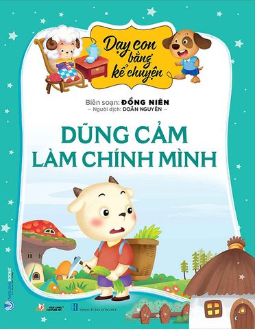 Dạy Con Bằng Kể Chuyện - Dũng Cảm Làm Chính Mình