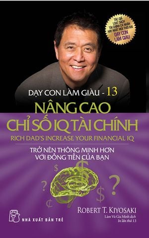 Dạy Con Làm Giàu 13 - Nâng Cao Chỉ Số IQ Tài Chính (Tái bản năm 2023)