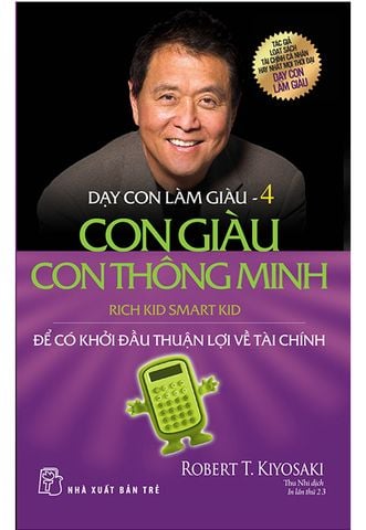 Dạy Con Làm Giàu - Tập 4: Con Giàu Con Thông Minh