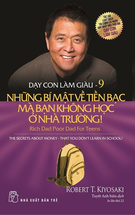 Dạy Con Làm Giàu 9 - Những Bí Mật Về Tiền Bạc Mà Bạn Không Học Ở Nhà Trường! (Tái bản năm 2022)