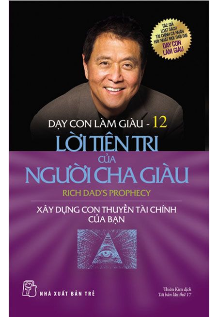 Dạy Con Làm Giàu - Tập 12: Lời Tiên Tri Của Người Cha Giàu (Tái bản năm 2020)