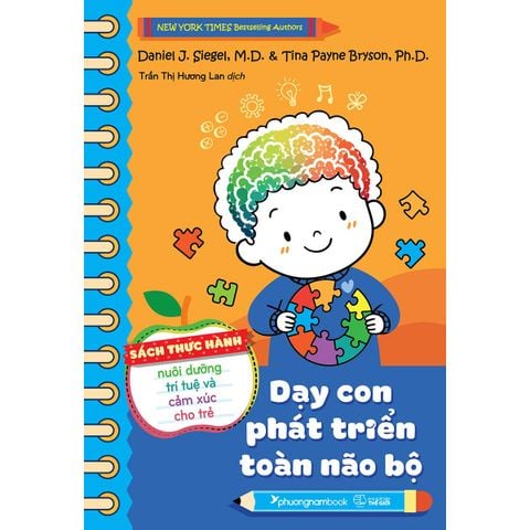 Dạy Con Phát Triển Toàn Não Bộ - Sách Thực Hành Nuôi Dưỡng Trí Tuệ Và Cảm Xúc Cho Trẻ (Dự kiến phát hành 28.07.2026)