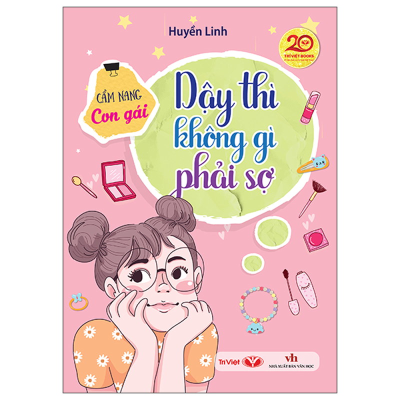 Dậy Thì Không Gì Phải Sợ - Cẩm Nang Con Gái