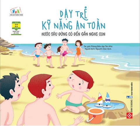 Dạy Trẻ Kỹ Năng An Toàn - Nước Sâu Đừng Có Đến Gần Nghe Con