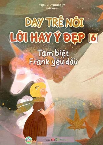 Dạy Trẻ Nói Lời Hay Ý Đẹp - Tập 6: Tạm Biệt Frank Yêu Dấu