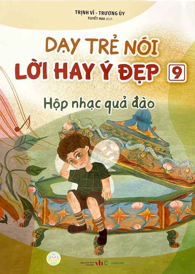 Dạy Trẻ Nói Lời Hay Ý Đẹp - Tập 9: Hộp Nhạc Quả Đào