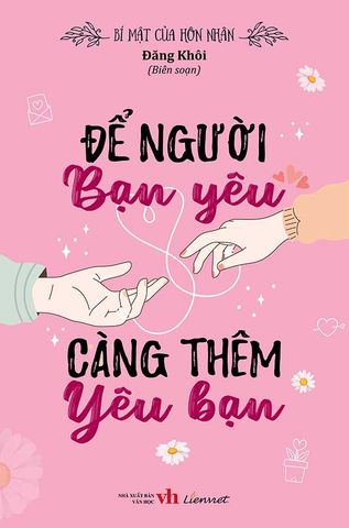 Bí Mật Của Hôn Nhân - Để Người Bạn Yêu Càng Thêm Yêu Bạn