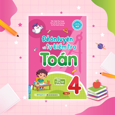 Đề Ôn Luyện Và Tự Kiểm Tra Toán Lớp 4 - Tập 2