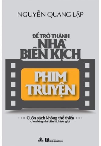 Để Trở Thành Nhà Biên Kịch Phim Truyện