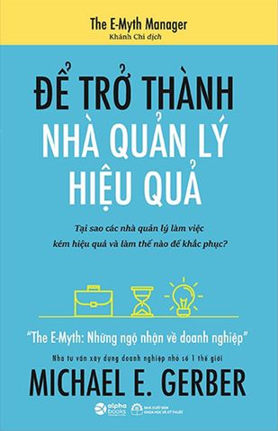 Để Trở Thành Nhà Quản Lý Hiệu Quả (Tái bản năm 2022)