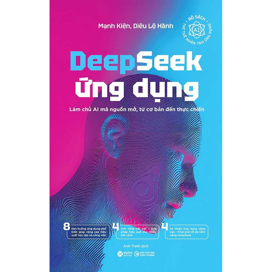 DeepSeek Ứng Dụng: Làm Chủ AI Mã Nguồn Mở, Từ Cơ Bản Đến Thực Chiến