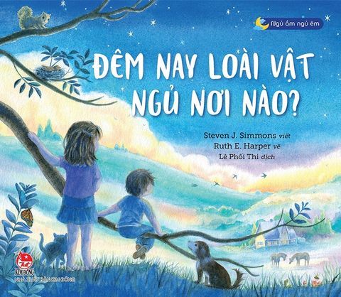 Ngủ Ấm Ngủ Êm - Đêm Nay Loài Vật Ngủ Nơi Nào?