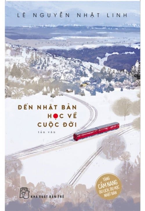 Đến Nhật Bản Học Về Cuộc Đời (Kèm Cẩm nang Đến xử sở Mặt Trời Mọc)