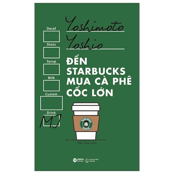 Đến Starbucks Mua Cà Phê Cốc Lớn (Tái bản năm 2022)