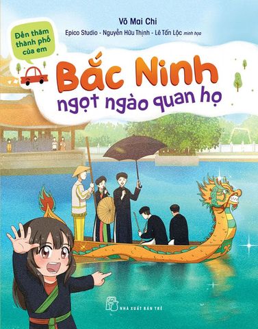 Đến Thăm Thành Phố Của Em - Bắc Ninh Ngọt Ngào Quan Họ
